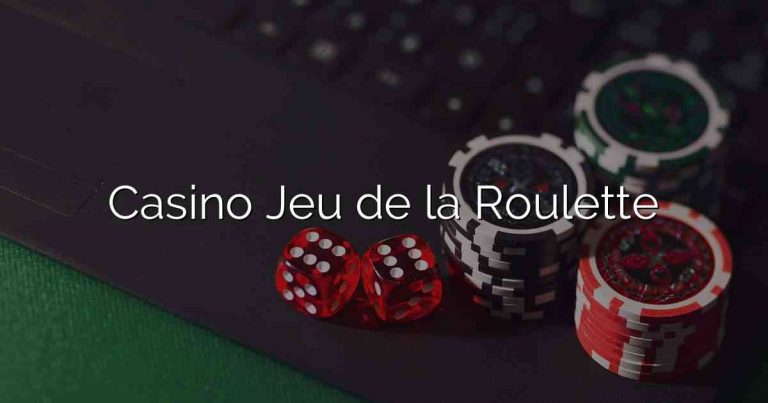 Casino Jeu de la Roulette