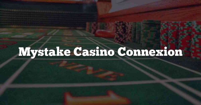 Mystake Casino Connexion