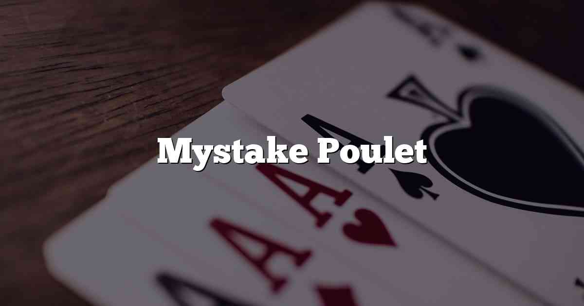 Mystake Poulet