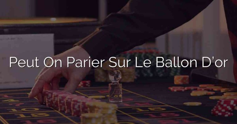 Parier Peut On Parier Sur Le Ballon D'or