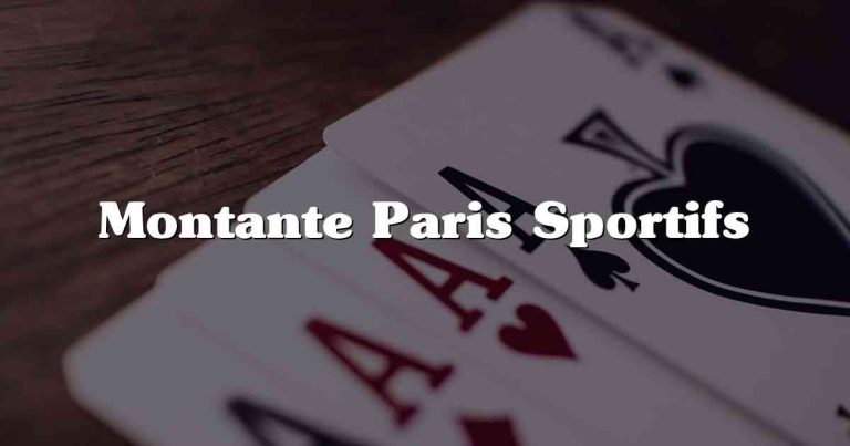 Montante Paris Sportifs