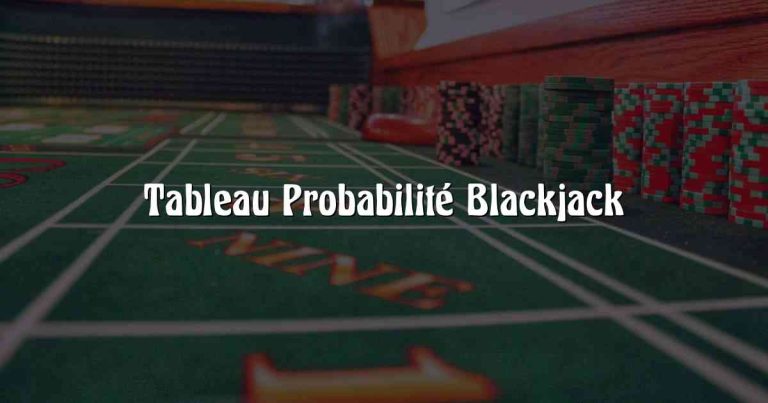 Tableau Probabilité Blackjack