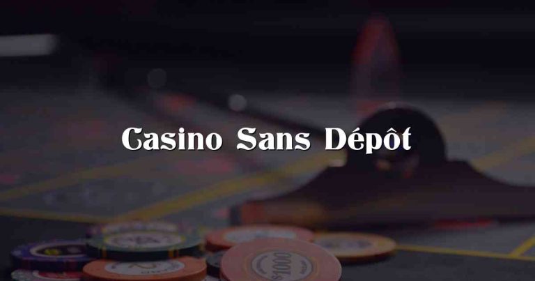 Casino Sans Dépôt