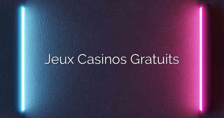 Jeux Casinos Gratuits