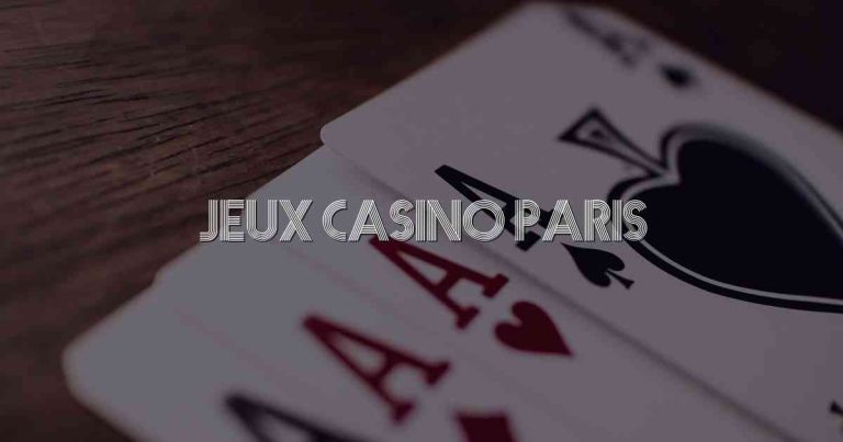 Jeux Casino Paris