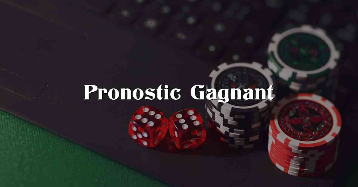 Pronostic Gagnant