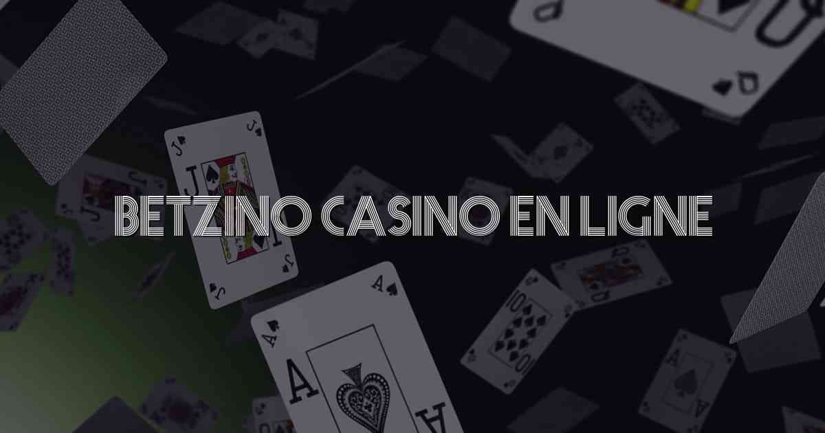 Betzino Casino en Ligne