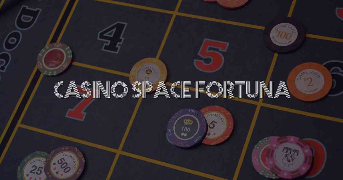 Casino Space Fortuna