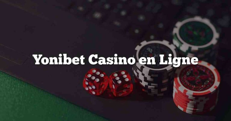 Yonibet Casino en Ligne