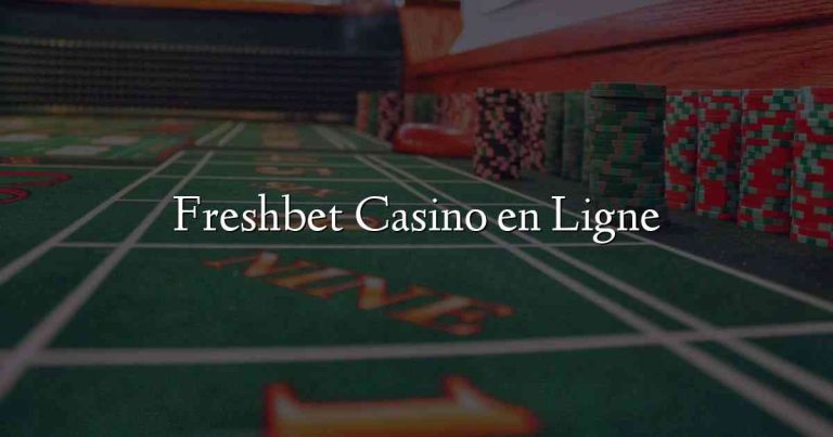 Freshbet Casino en Ligne