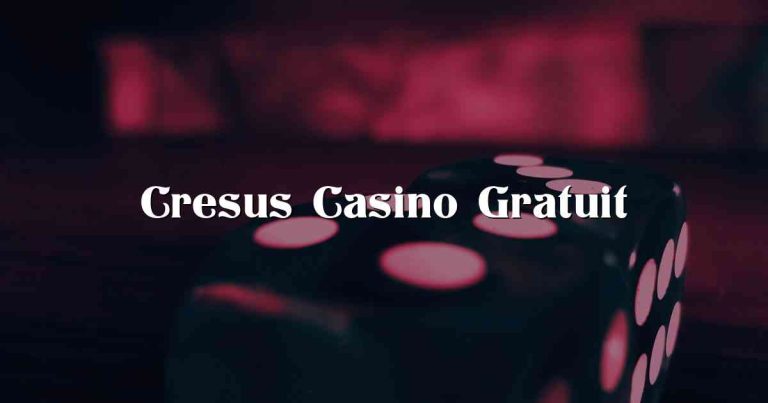 Cresus Casino Gratuit