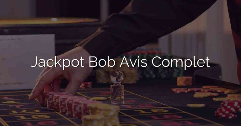 Jackpot Bob Avis Complet
