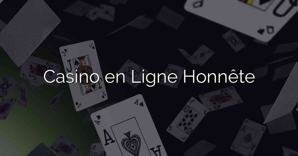 Casino en Ligne Honnête