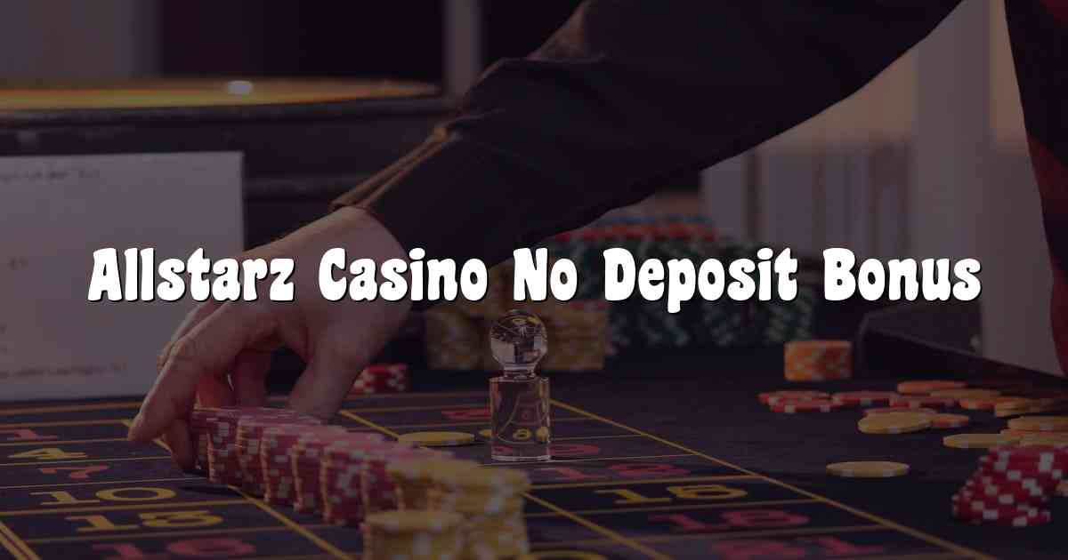Allstarz Casino No Deposit Bonus