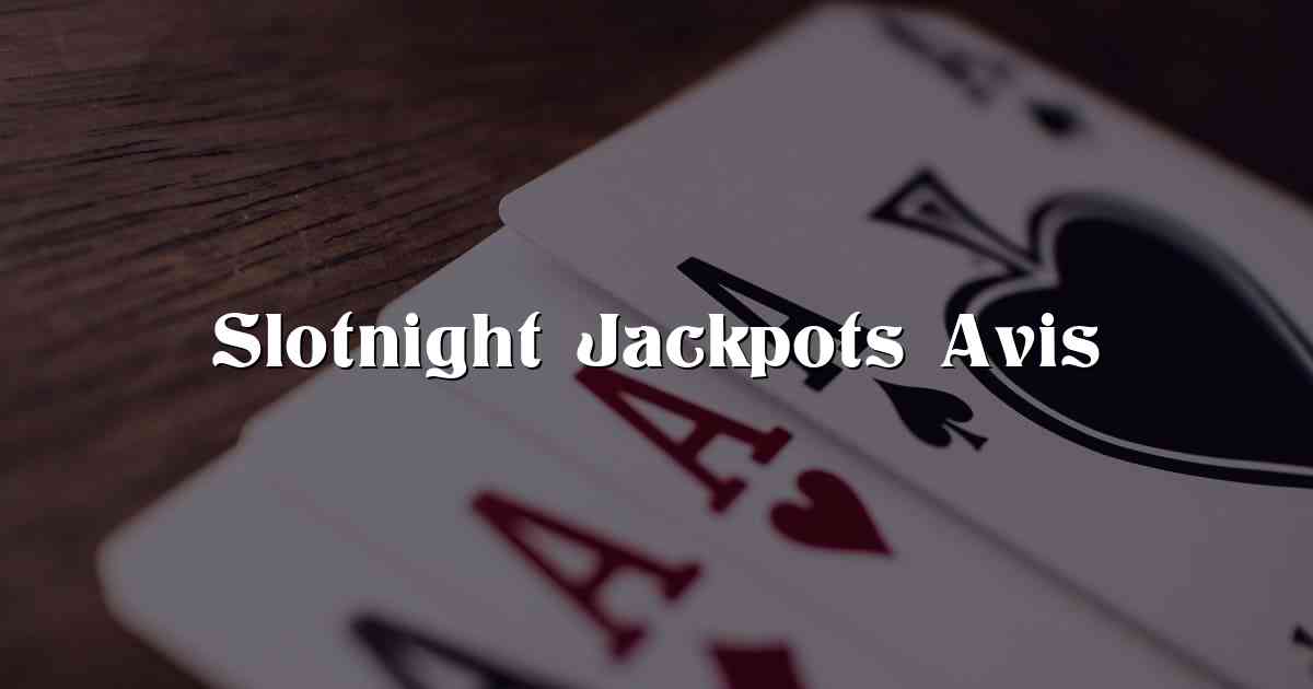 Slotnight Jackpots Avis