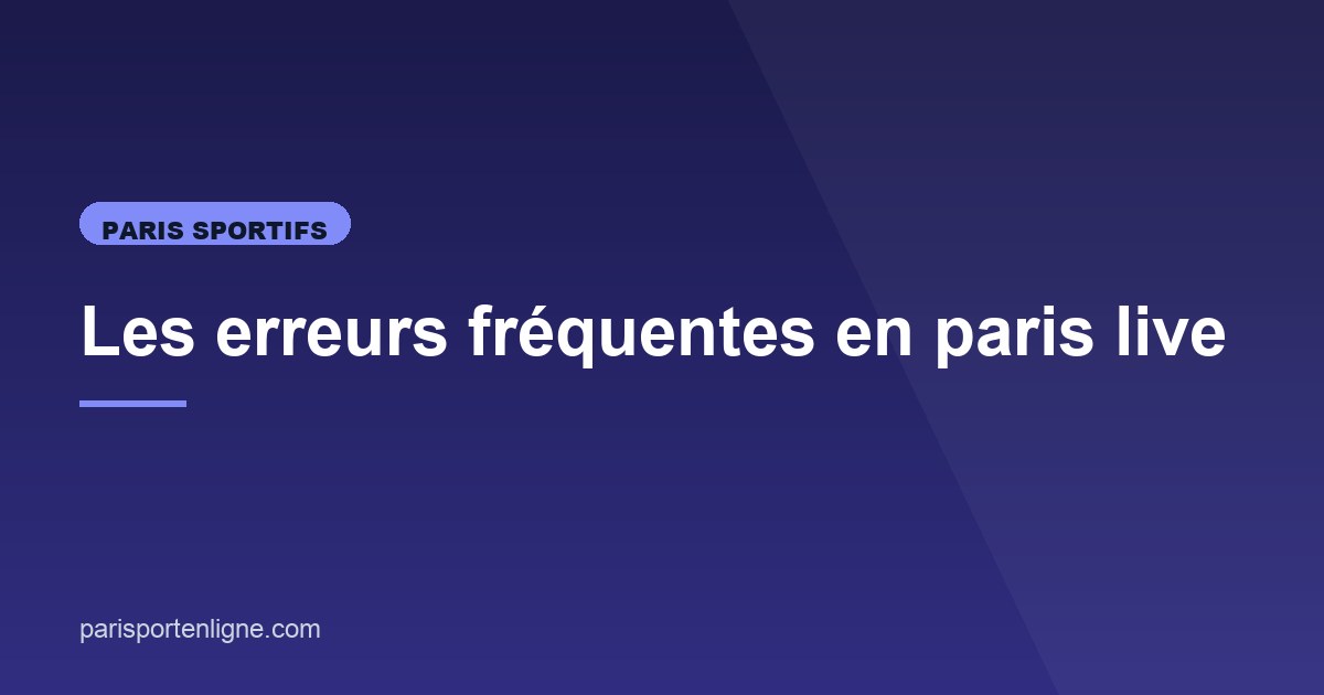 Illustration de l'article consacré aux erreurs en live